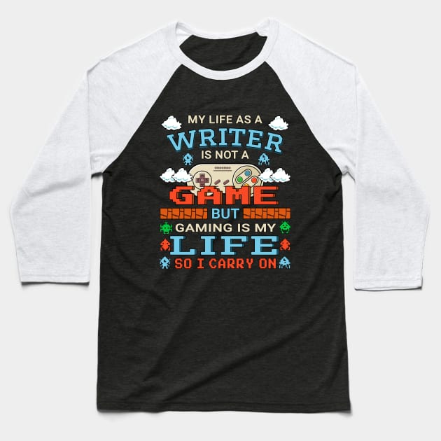 Writer Gamer Art Gaming Design Quote Baseball T-Shirt by jeric020290